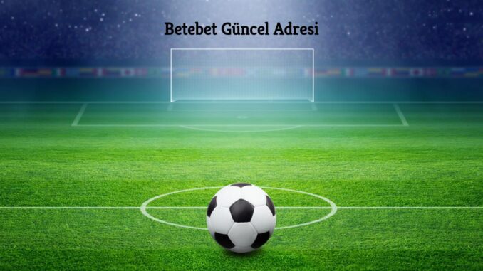 betebet-gunce-adresi Betebet Güncel Adresi