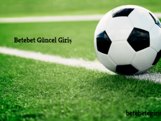 Betebet Güncel Giriş