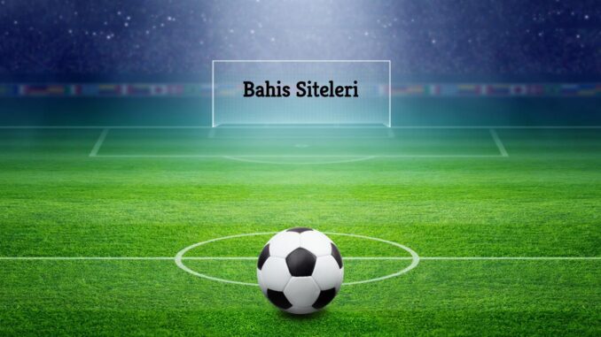 bahis-siteleri Bahis Siteleri