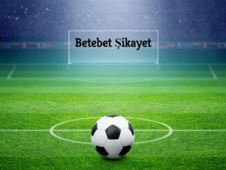 Betebet Şikayet