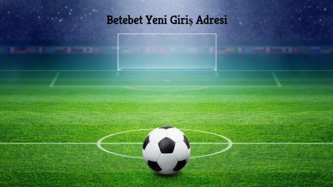 betebet-yeni-giris-adresi Betebet Yeni Giriş Adresi