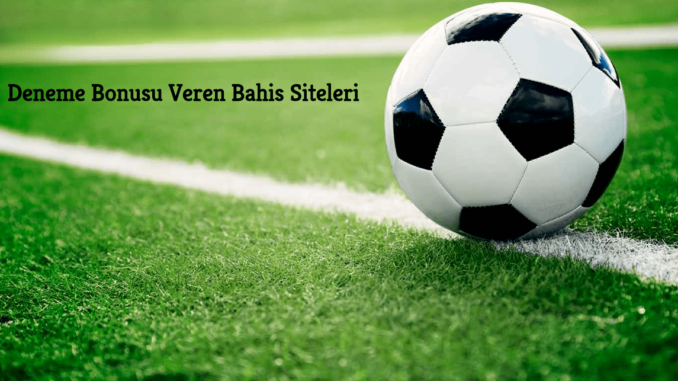deneme-bonusu-veren-bahis-siteleri Deneme Bonusu Veren Bahis Siteleri