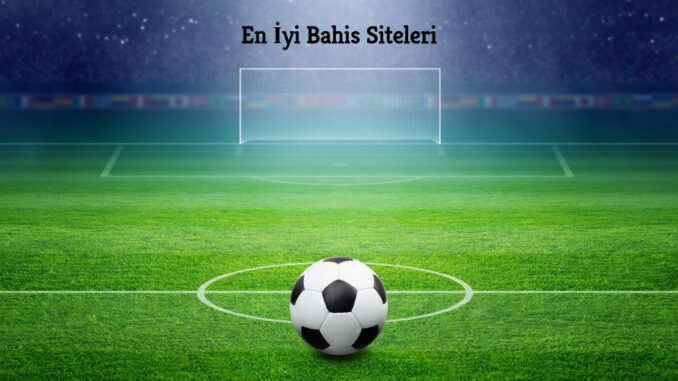 en-iyi-bahis-siteleri En İyi Bahis Siteleri