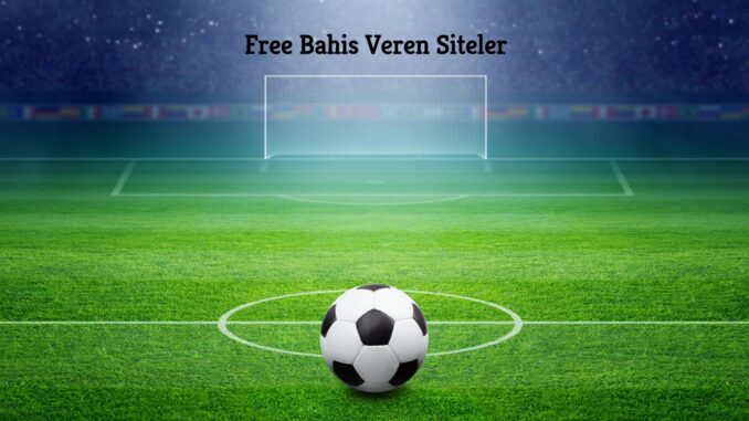 free-bahis-veren-siteler Free Bahis Veren Siteler