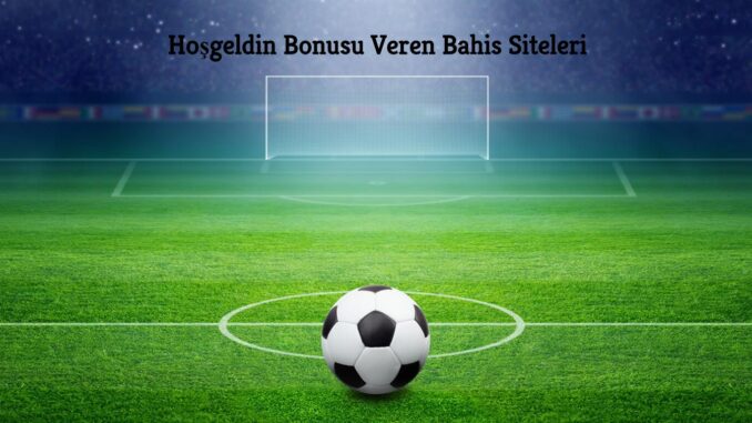 hosgeldin-bonusu-veren-bahis-siteleri Hoşgeldin Bonusu Veren Bahis Siteleri