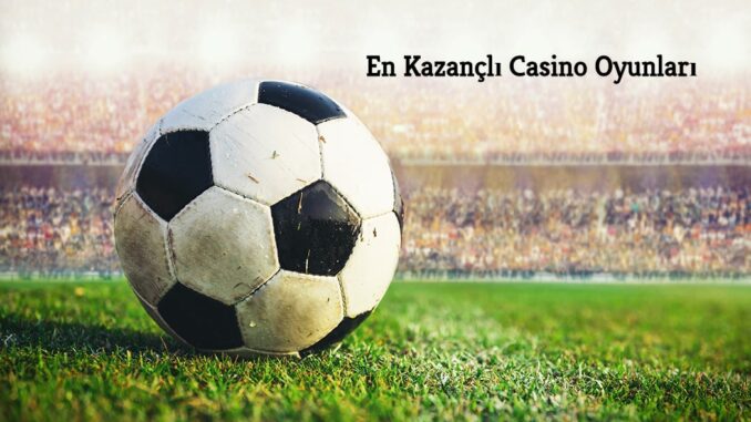 en-kazancli-casino-oyunlari En Kazançlı Casino Oyunları